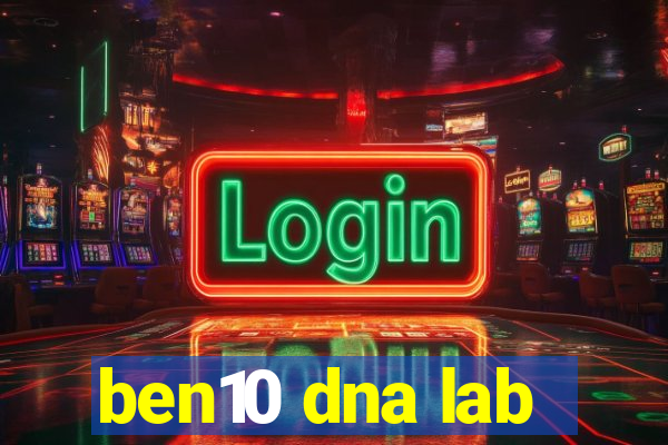 ben10 dna lab